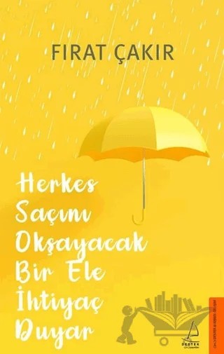 Herkes Saçını Okşayacak Bir Ele İhtiyaç Duyar – Fırat Çakır – Destek Yayınları kitap kapağı