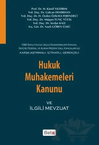 Hukuk Muhakemeleri Kanunu ve İlgili Mevzuat – Gülcan Demirhan, H. Özden Özkaya Ferendeci, Kamil Yıldırım, Müjgan Tunç Yücel, Nazlı Gören Ülkü, Serdar Kale – Beta Yayınevi kitap kapağı