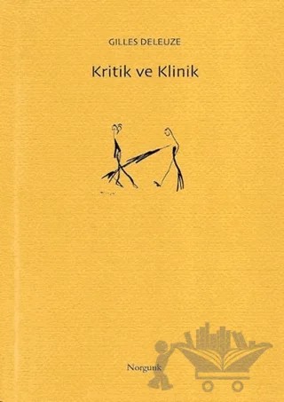 Kritik ve Klinik – Gilles Deleuze – Norgunk Yayıncılık kitap kapağı