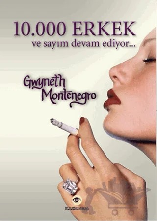 10.000 Erkek ve Sayım Devam Ediyor – Gwyneth Montenegro – Kassandra Yayınları kitap kapağı