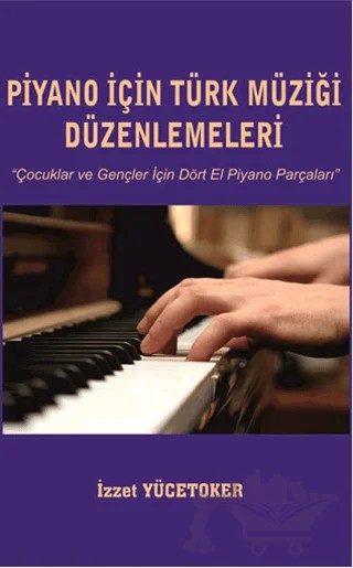 Piyano İçin Türk Müziği Düzenlemeleri – İzzet Yücetoker – Serüven Yayınevi kitap kapağı