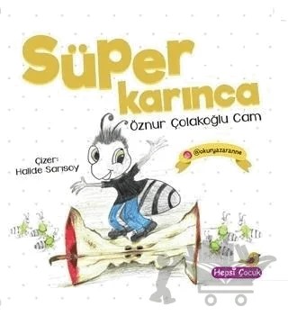 Süper Karınca – Öznur Çolakoğlu Cam – Hepsi Çocuk Yayınları kitap kapağı