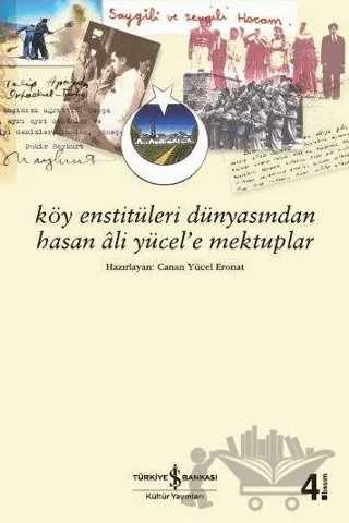 Köy Enstitüleri Dünyasından Hasan Ali Yücel’e Mektuplar – Canan Yücel Eronat – İş Bankası Kültür Yayınları kitap kapağı