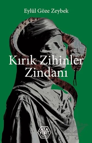 Kırık Zihinler Zindanı – Eylül Göze Zeybek – Atayurt Yayınevi kitap kapağı