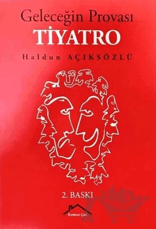 Geleceğin Provası Tiyatro – Haldun Açıksözlü – Kırmızı Çatı Yayınları kitap kapağı