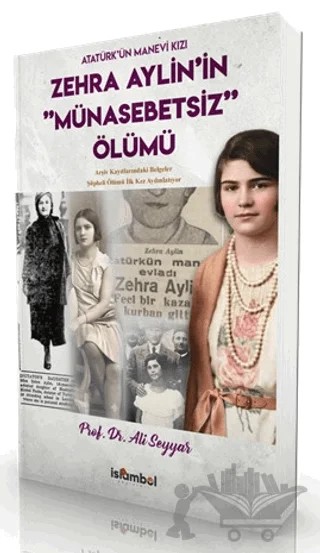 Atatürk’ün Manevi Kızı Zehra Aylin'in Münasebetsiz Ölümü – Ali Seyyar – İslâmbol Yayınları kitap kapağı