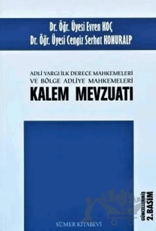 Adli Yargı İlk Derece Mahkemeleri ve Bölge Adliye Mahkemesi Kalem Mevzuatı – Cengiz Serhat Konuralp, Evren Koç – Sümer Kitabevi kitap kapağı
