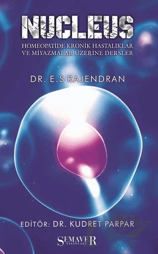 Nucleus - Homeopatide Kronik Hastalıklar ve Miyazmalar Üzerine Dersler – E. S Rajendran – Sokak Kitapları Yayınları kitap kapağı