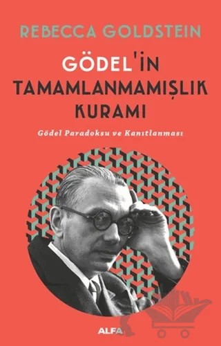 Gödel’in Tamamlanmamışlık Kuramı – Rebecca Goldstein – Alfa Yayınları kitap kapağı