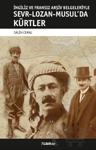 İngiliz ve Fransız Arşiv Belgeleriyle Sevr-Lozan-Musul’da Kürtler – Salih Cemal – Nubihar Yayınları kitap kapağı