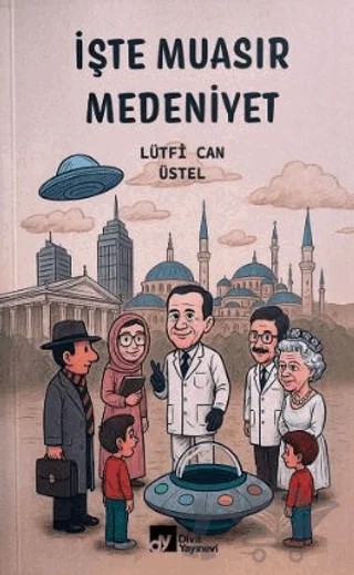 İşte Muasır Medeniyet – Lütfi Can Üstel – Divit Kitabevi kitap kapağı