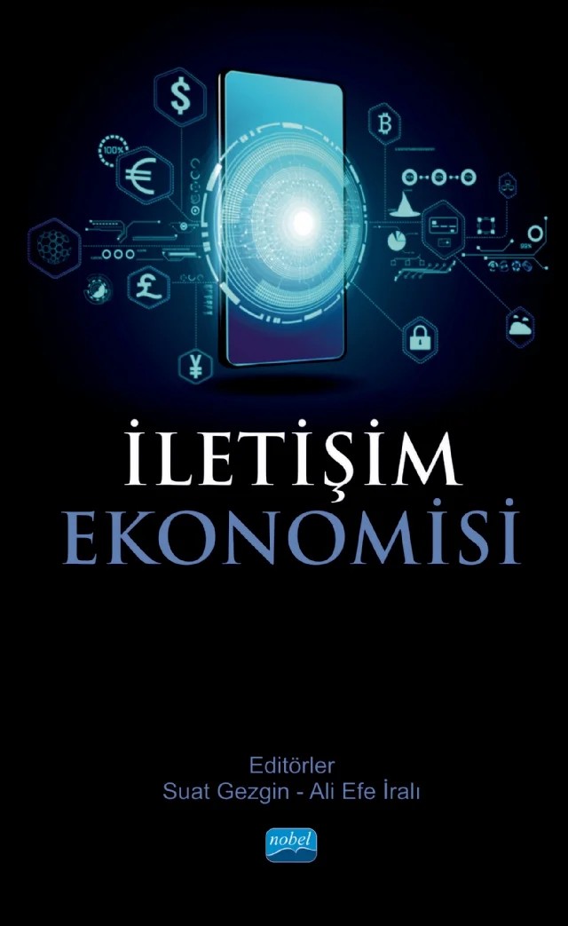 İletişim Ekonomisi – Ali Efe İralı, Barış Erkan Yazici, Burak Aşık, Duygu Dumanlı Kürkçü, Esma Gültüvin Gür Omay, Görkem İldaş, İnci Tarı, İrem Yeniceler Kortak, Kenan Ateşgöz, Mustafa Eren Akpınar, Nurhayat Yoloğlu, Özgül Dağlı, Pınar Tuğçe Yelki, Rezal Koç, Yelda Şenkal – Nobel Akademik Yayıncılık kitap kapağı