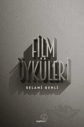 Film Öyküleri – Selami Genli – Sapiens Yayınları kitap kapağı