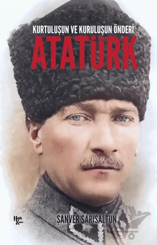 Kurtuluşun Ve Kuruluşun Önderi Atatürk – Şanver Sarısaltun – Halk Kitabevi kitap kapağı