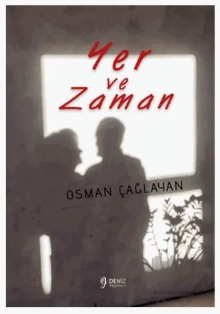 Yer ve Zaman – Osman Çağlayan – Deniz Yayınevi kitap kapağı