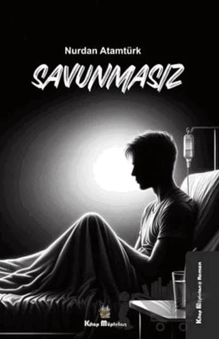 Savunmasız – Nurdan Atamtürk – Kitap Müptelası Yayınları kitap kapağı
