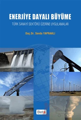 Enerjiye Dayalı Büyüme – Sevda Yapraklı – Beta Yayınevi kitap kapağı
