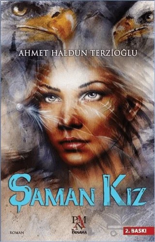 Şaman Kız – Ahmet Haldun Terzioğlu – Panama Yayıncılık kitap kapağı