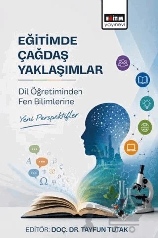 Eğitimde Çağdaş Yaklaşımlar: Dil Öğretiminden Fen Bilimlerine Yeni Perspektifler – Eğitim Yayınevi - Bilimsel Eserler kitap kapağı