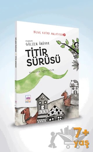 Titir Sürüsü - Bilge Kutad Anlatıyor 7 – Gülşen Ünüvar – Ötüken Çocuk Yayınları kitap kapağı