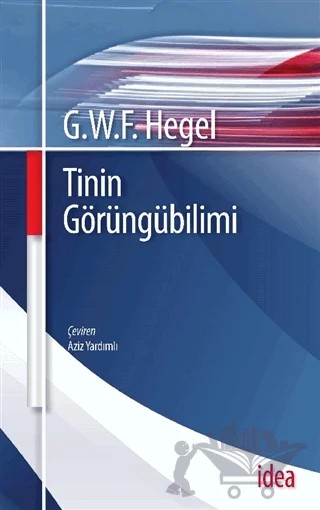 Tinin Görüngübilimi – Georg Wilhelm Friedrich Hegel – İdea Yayınevi kitap kapağı