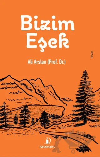 Bizim Eşek – Ali Arslan – İskenderiye Yayınları kitap kapağı
