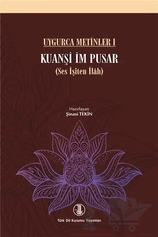 Uygurca Metinler 1 - Kuanşi İm Pusar – Şinasi Tekin – Türk Dil Kurumu Yayınları kitap kapağı