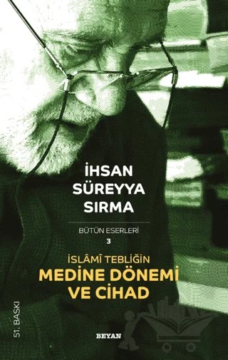 İslami Tebliğin Medine Dönemi ve Cihad – İhsan Süreyya Sırma – Beyan Yayınları kitap kapağı