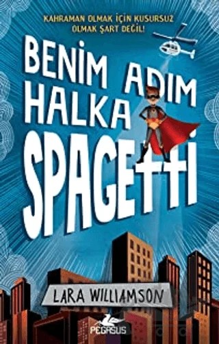 Benim Adım Halka Spagetti – Lara Williamson – Pegasus Çocuk Yayınları kitap kapağı