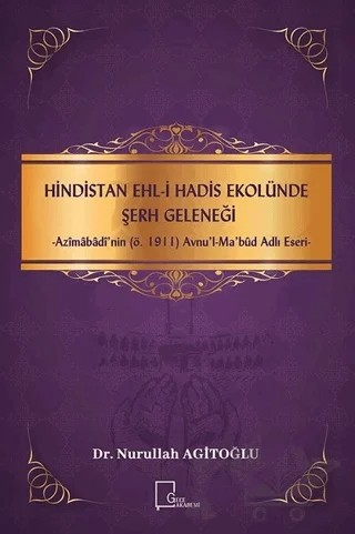 Hindistan Ehli Hadis Ekolünde Şerh Geleneği – Nurullah Agitoğlu – Gece Akademi kitap kapağı