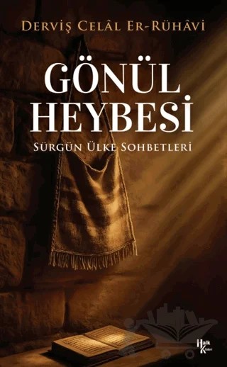 Gönül Heybesi - Sürgün Ülke Sohbetleri – Derviş Celal Er-Rühavi – Halk Kitabevi kitap kapağı