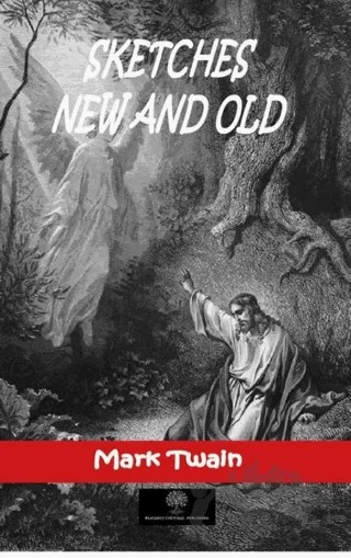 Sketches New and Old – Mark Twaın – Platanus Publishing kitap kapağı