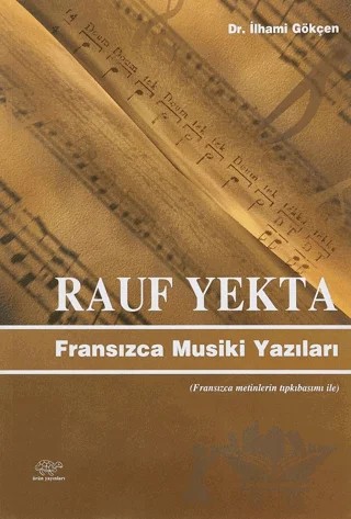 Rauf Yekta : Fransızca Musiki Yazıları – M. İlhami Gökçen – Ürün Yayınları kitap kapağı