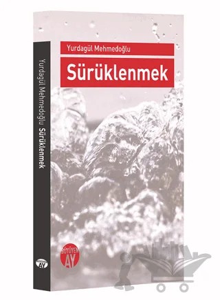 Sürüklenmek – Yurdagül Mehmedoğlu – Büyüyen Ay Yayınları kitap kapağı
