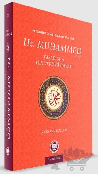 Hz. Muhammed Yaşadığı ve Yön Verdiği Hayat – Celal Yeniçeri – Marmara Üniversitesi İlahiyat Fakültesi Vakfı kitap kapağı