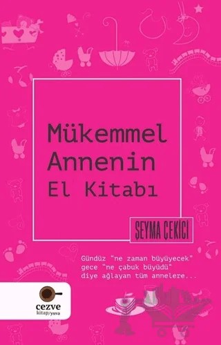 Mükemmel Annenin El Kitabı – Şeyma Çekici – Cezve Kitap kitap kapağı