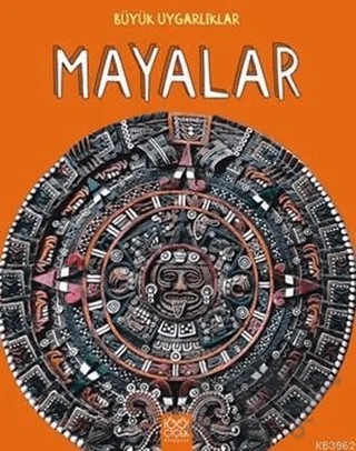 Büyük Uygarlıklar - Mayalar – Tracey Kelly – 1001 Çiçek Kitaplar kitap kapağı