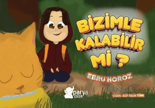 Bizimle Kalabilir Mi? – Ebru Horoz – Parya Kitap kitap kapağı