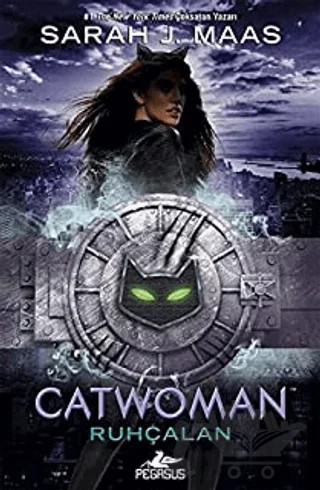 Catwoman: Ruhçalan – Sarah J. Maas – Pegasus Yayınları kitap kapağı