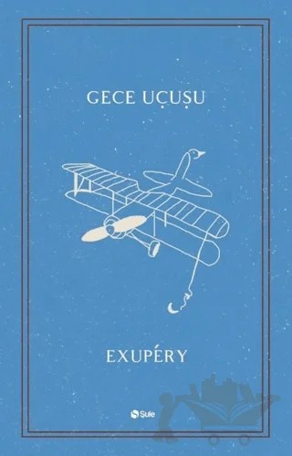 Gece Uçuşu – Antoine de Saint-Exupery – Şule Yayınları kitap kapağı