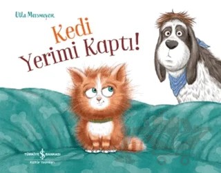 Kedi Yerimi Kaptı! – Ulla Mersmeyer – İş Bankası Kültür Yayınları kitap kapağı