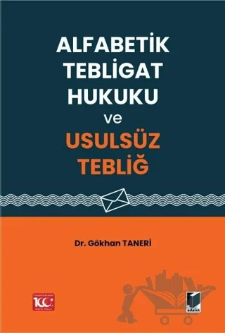 Alfabetik Tebligat Hukuku ve Usulsüz Tebliğ – Gökhan Taneri – Adalet Yayınevi kitap kapağı