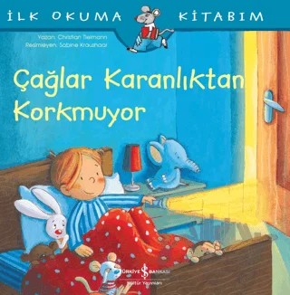 Çağlar Karanlıktan Korkmuyor - İlk Okuma Kitabım – Christian Tielmann – İş Bankası Kültür Yayınları kitap kapağı