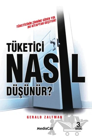 Tüketici Nasıl Düşünür? Tüketicinin Zihnine Giden Yol Bu Kitaptan Geçiyor! – Gerald Zaltman – MediaCat Kitapları kitap kapağı