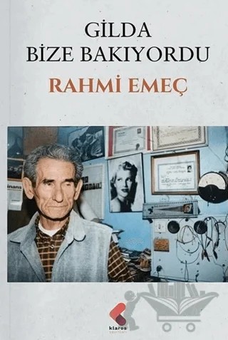 Gilda Bize Bakıyordu – Rahmi Emeç – Klaros Yayınları kitap kapağı