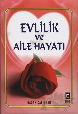 Evlilik ve Aile Hayatı – Hasan Çalışkan – Çelik Yayınevi kitap kapağı