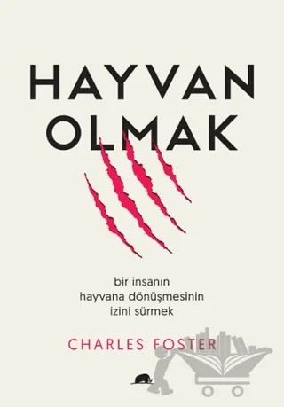 Hayvan Olmak – Charles Foster – Kolektif Kitap kitap kapağı