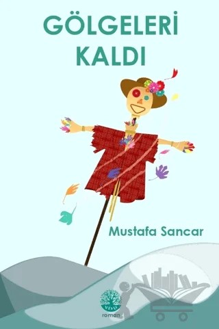 Gölgeleri Kaldı – Mustafa Sancar – Vivo Yayınevi kitap kapağı