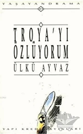Troya’yı Özlüyorum – Ülkü Ayvaz – Yapı Kredi Yayınları kitap kapağı