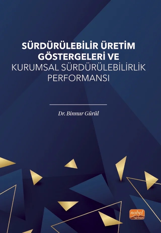 Sürdürülebilir Üretim Göstergeleri ve Kurumsal Sürdürülebilirlik Performansı – Binnur Gürül – Nobel Bilimsel Eserler kitap kapağı